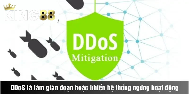 DDoS là làm gián đoạn hoặc khiến hệ thống ngừng hoạt động
